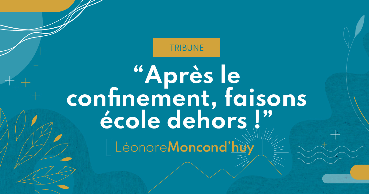 Read more about the article Après le confinement, faisons école dehors !
